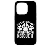 Vous ne Pouvez Pas Acheter l'amour, mais Vous Pouvez Le sauver pour Un Chien de Refuge pour Animaux Coque pour iPhone 15 Pro