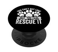 Vous ne Pouvez Pas Acheter l'amour, mais Vous Pouvez Le sauver pour Un Chien de Refuge pour Animaux PopSockets PopGrip Adhésif