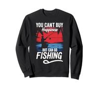 Vous ne pouvez pas acheter le bonheur, mais vous pouvez aller à la pêche en tant que pêcheur Sweatshirt