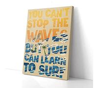Vous ne pouvez pas arrêter les vagues, mais vous pouvez apprendre à surfer. Impressions sur toile, art mural