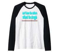 Vous NE Pouvez Pas Avoir LA Culture, sans LA Lutte Manche Raglan