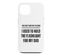 Vous ne Pouvez Pas Blesser Mes Sentiments. J'avais l'habitude de Tenir la Lampe de Poche Coque pour iPhone 13