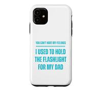 Vous ne Pouvez Pas Blesser Mes Sentiments. J'avais l'habitude de Tenir la Lampe de Poche Coque pour iPhone 11