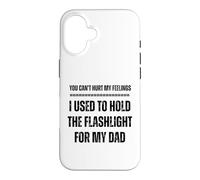 Vous ne Pouvez Pas Blesser Mes Sentiments. J'avais l'habitude de Tenir la Lampe de Poche Coque pour iPhone 16