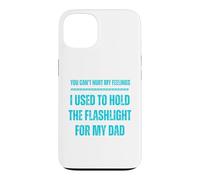 Vous ne Pouvez Pas Blesser Mes Sentiments. J'avais l'habitude de Tenir la Lampe de Poche Coque pour iPhone 13