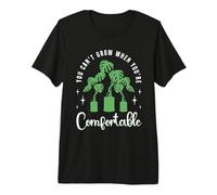 Vous ne Pouvez Pas cultiver Quand Vous êtes à l'aise Plantes d'intérieur Monstera T-Shirt Haut de Gamme