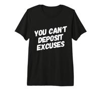 Vous ne Pouvez Pas déposer des Excuses Motivation Hustler Entrepreneur T-Shirt Haut de Gamme