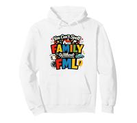 Vous ne Pouvez Pas épeler Famille sans FML Funny Parent Sweat à Capuche