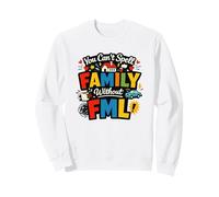 Vous ne Pouvez Pas épeler Famille sans FML Funny Parent Sweatshirt