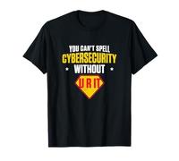 Vous ne Pouvez Pas épeler la cybersécurité sans la cybersécurité U R IT T-Shirt