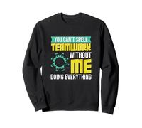 Vous ne Pouvez Pas épeler Travail d'équipe sans Que Je fasse Tout ce Qui est drôle Sweatshirt