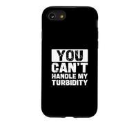 Vous ne Pouvez Pas gérer ma turbidité | Funny Water Treatment Operator Coque pour iPhone SE (2020) / 7/8