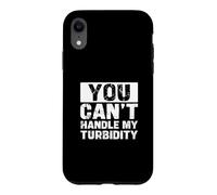 Vous ne Pouvez Pas gérer ma turbidité | Funny Water Treatment Operator Coque pour iPhone XR