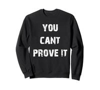 Vous ne Pouvez Pas Le prouver Sweatshirt