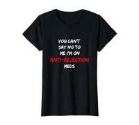 Vous ne Pouvez Pas me dire Non, Je suis sous médicaments T-Shirt Graphique avec Valeur