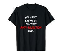 Vous ne Pouvez Pas me dire Non, Je suis sous médicaments T-Shirt Graphique avec Valeur