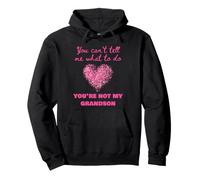 Vous ne Pouvez Pas me dire Quoi Faire Vous n'êtes Pas Mes Grands-mères Sweat à Capuche