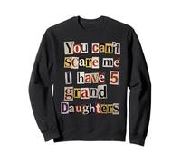 Vous ne Pouvez Pas m'effrayer, J'Ai 5 Petites-Filles, Demande de rançon Sweatshirt