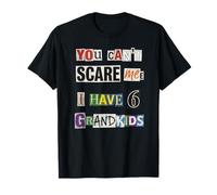 Vous ne Pouvez Pas m'effrayer, J'Ai 6 Petits-Enfants, Demande de rançon T-Shirt