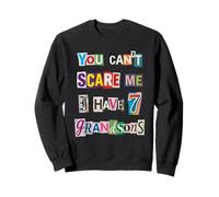 Vous ne Pouvez Pas m'effrayer, J'Ai Une Demande de rançon pour 7 Petits-Fils Sweatshirt