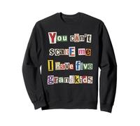 Vous ne Pouvez Pas m'effrayer, J'Ai Une Demande de rançon pour Cinq Petits-Enfants Sweatshirt