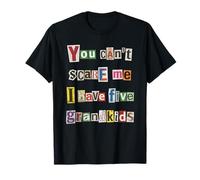 Vous ne Pouvez Pas m'effrayer, J'Ai Une Demande de rançon pour Cinq Petits-Enfants T-Shirt