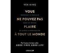 Vous ne pouvez pas plaire à tout le monde - Vex King - Éditions Leduc - ebook (ePub) - Guide