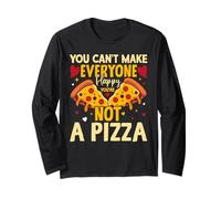 Vous ne pouvez pas rendre tout le monde heureux Vous n'êtes pas une pizza Manche Longue