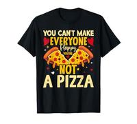 Vous ne Pouvez Pas Rendre Tout Le Monde Heureux Vous n'êtes Pas Une Pizza T-Shirt