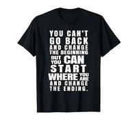 Vous ne Pouvez Pas revenir en arrière et Changer Le début T-Shirt Graphique avec Valeur