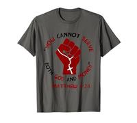 Vous ne pouvez pas servir à la fois Dieu et l'argent T-Shirt