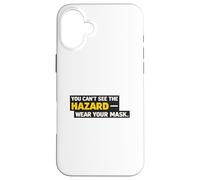 Vous ne Pouvez Pas Voir Le Danger de Porter Votre Masque - Sécurité respiratoire Coque pour iPhone 16 Plus