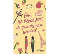 Vous ne savez pas de quoi demain sera fait