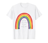 Vous ne trouverez jamais Un Arc-en-Ciel si Vous Regardez vers Le Bas T-Shirt
