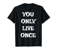 Vous ne vivez qu'une Fois T-Shirt