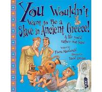 Vous ne voudriez pas être un esclave dans la Grèce antique !