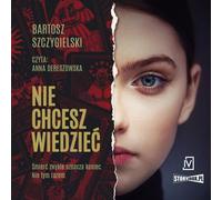 Vous ne voulez pas savoir - Bartosz Szczygielski (Hörbuch auf Polnisch)