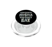 Vous ne Vous bousculez Pas, Vous ne Mangez Pas, Vous ne gagnez Pas d'argent, Hustler PopSockets PopGrip pour MagSafe