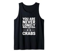 Vous n'êtes jamais Seul Lorsque Vous Avez des crabes Débardeur