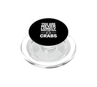 Vous n'êtes jamais Seul Lorsque Vous Avez des crabes PopSockets PopGrip pour MagSafe