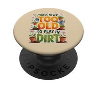 Vous n'êtes jamais trop Vieux pour Jouer dans la saleté PopSockets PopGrip Adhésif