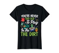 Vous n'êtes jamais trop Vieux pour Jouer dans la Terre jardinière Grand-mère T-Shirt Graphique avec Valeur, Femme, Noir, M