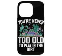 Vous n'êtes jamais trop Vieux pour Jouer dans Le Jardin en Terre battue Coque pour iPhone 13 Pro
