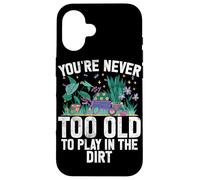 Vous n'êtes jamais trop Vieux pour Jouer dans Le Jardin en Terre battue Coque pour iPhone 16