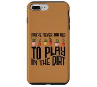 Vous n'êtes jamais trop vieux pour jouer dans le jardinage en terre battue Coque pour iPhone 7 Plus/8 Plus