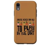 Vous n'êtes jamais trop vieux pour jouer dans le jardinage en terre battue Coque pour iPhone XR