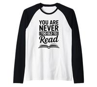 Vous n'êtes jamais trop Vieux pour Lire pour Les Amateurs de Livres Manche Raglan