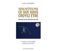 Vous n'êtes pas ce que vous croyez être - Realisez votre véritable nature