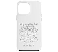 Vous n'êtes Pas Loin du Royaume de Dieu (Marc 12, 34) Coque pour iPhone 13 Pro Max