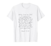 Vous n'êtes Pas Loin du Royaume de Dieu (Marc 12, 34) T-Shirt